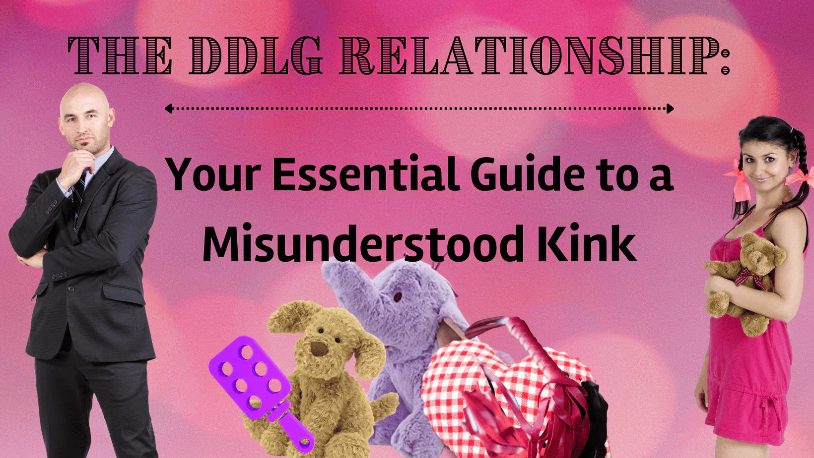 The DDLG Relationship: Your Essential Guide to a Misunderstood Kink BKC The DDLG Relationship: Your Essential Guide to a Misunderstood Kink BKC