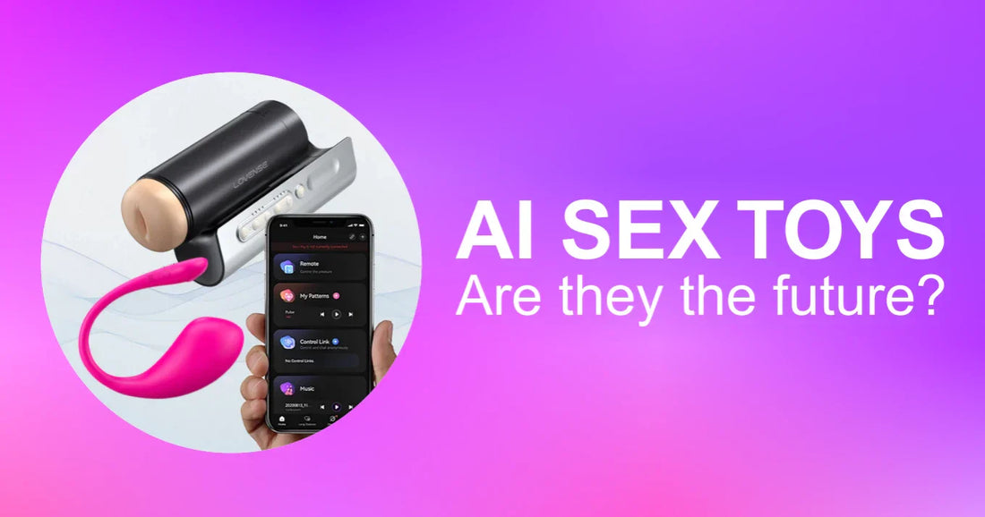 Smart Toys, Smarter Pleasures: How AI Is Changing Sex Tech