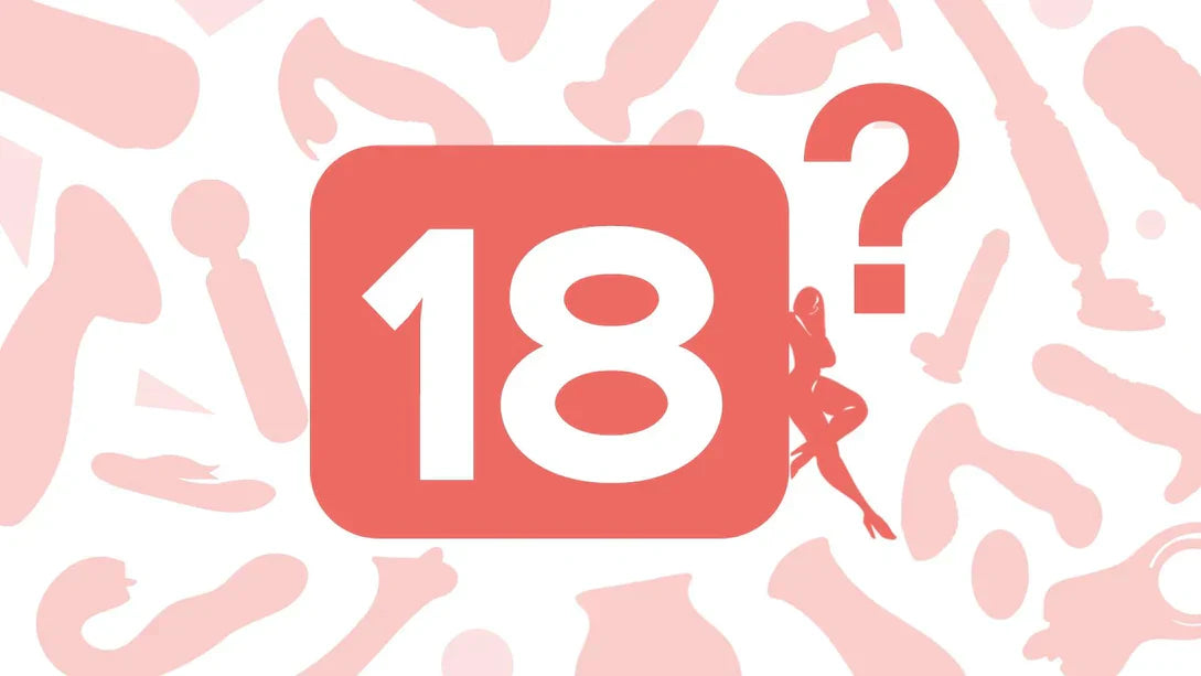 DO YOU HAVE TO BE 18 TO BUY SEX TOYS?