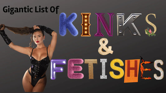 List of 275 Kinks and Fetishes [From Mild To Wild!]