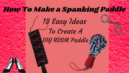 How to Make a Spanking Paddle: 13 DIY Ideas