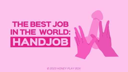 THE BEST JOB IN THE WORLD: HOW TO GIVE AN AMAZING HANDJOB