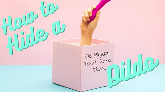 How to Hide a Dildo [38 Hiding Spots]