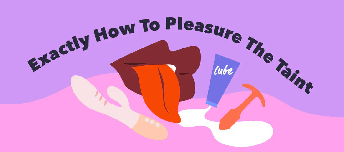 Perineum Stimulation: How To Pleasure The Perineum