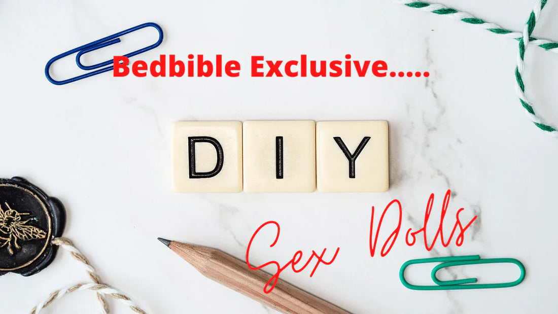 DIY Sex Doll: How to Build a Homemade Sex Doll BKC DIY Sex Doll: How to Build a Homemade Sex Doll BKC