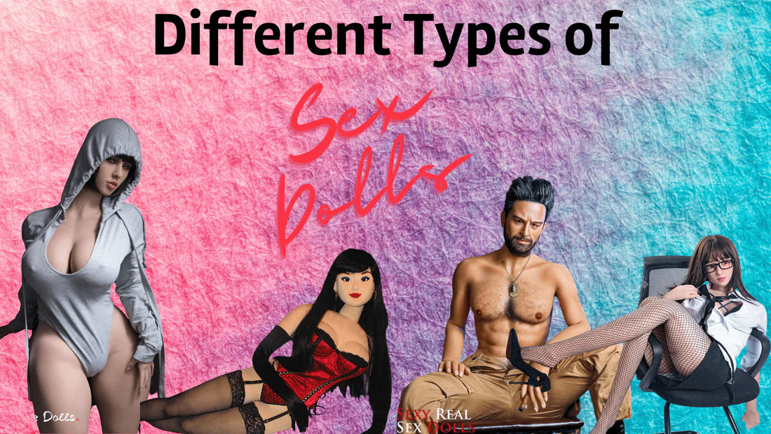 The 15 Different Types of Sex Dolls