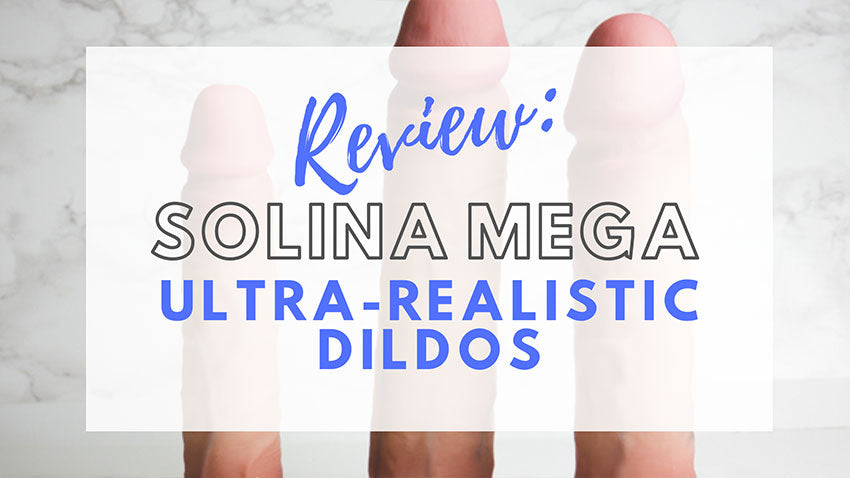 Review: Solina Mega Ultra-Realistic Dual Density Dildos - Miss Ruby Reviews