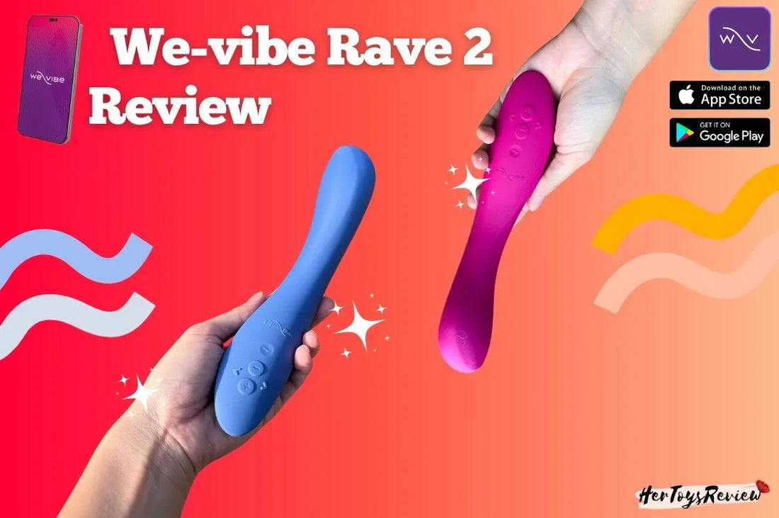 We-vibe Rave 2 Review: The Best G-spot Vibrator?