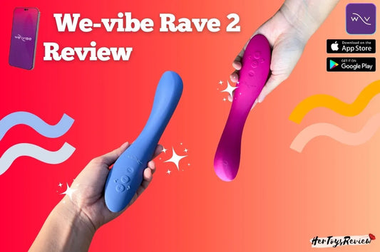 We-vibe Rave 2 Review: The Best G-spot Vibrator?