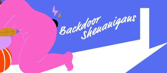 Backdoor Shenanigans: 10 Best Anal Sex Tips + 4 Anal Myths Busted