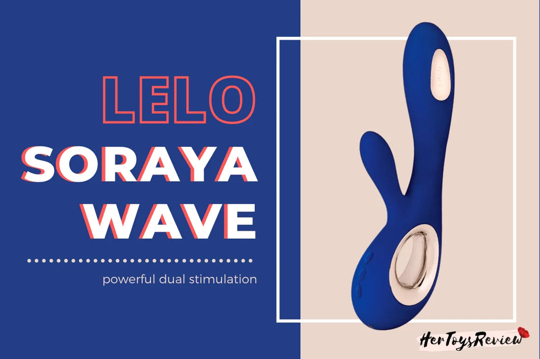LELO Soraya Wave Review: Experience a Different Sensation!
