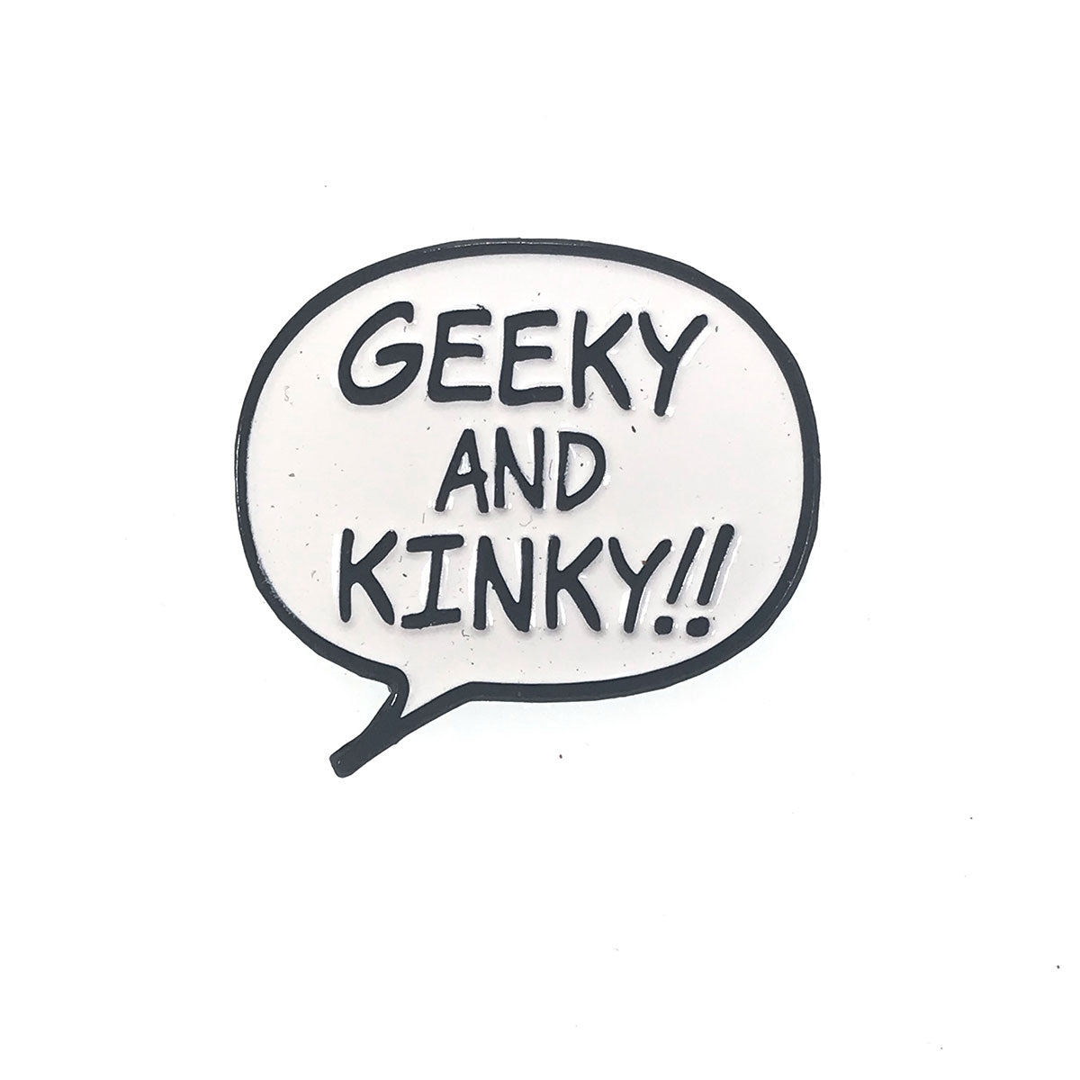 Geeky &amp; Kinky Emaille Pin